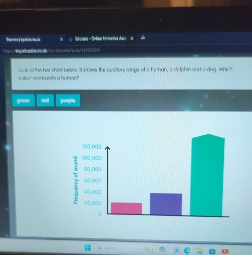 Planner | epraise co.uk Edutake - Owline Formative Ass ×
https://my.educake.co.k/my-educake/quiz/133072241
Look at the bar chart below. It shows the auditory range of a human, a dolphin and a dog. Which
colour represents a human?
green red purple
Search