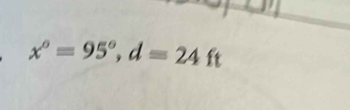 x°=95°, d=24ft