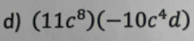 (11c^8)(-10c^4d)