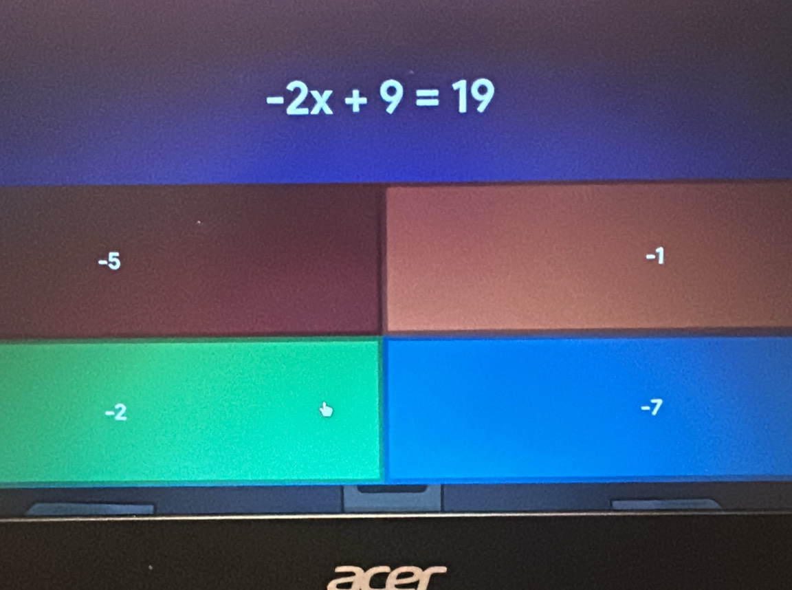 -2x+9=19
-5
-1
-2
-7