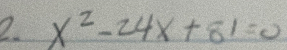 x^2-24x+81=0