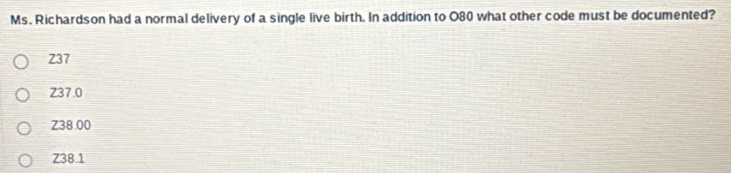 Resuelto:Ms. Richardson had a normal delivery of a single live birth ...