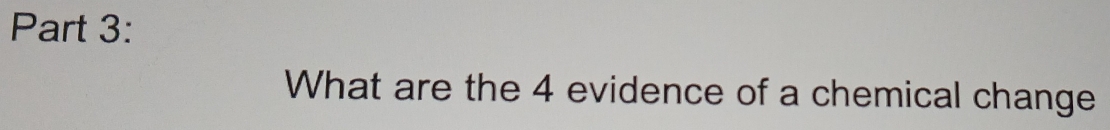 What are the 4 evidence of a chemical change