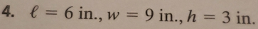 ell =6in., w=9in., h=3in.