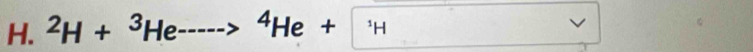 ^2H+^3Heto^4He+^+H □  □ 