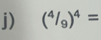 (^4/_9)^4=