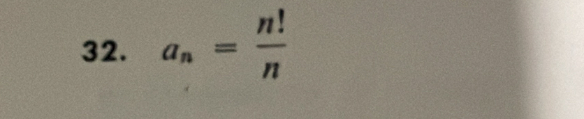 a_n= n!/n 