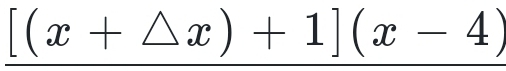 [(x+△ x)+1](x-4)