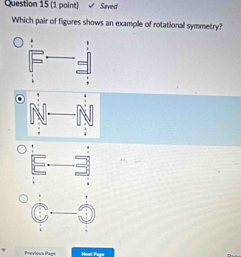 Saved 
Which pair of figures shows an example of rotational symmetry? 
Previous Page Next Page