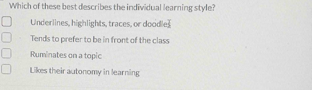 Solved: Which of these best describes the individual learning style ...