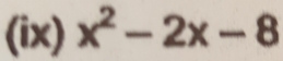 (ix) x^2-2x-8