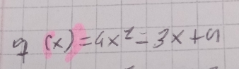 g(x)=4x^2-3x+4