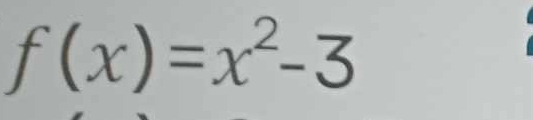 f(x)=x^2-3