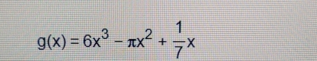 g(x)=6x^3-π x^2+ 1/7 x