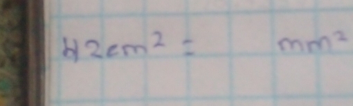 by 2cm^2=
mm^2