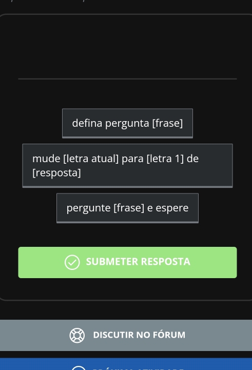 Resolvido:defina pergunta [frase] mude [letra atual] para [letra 1] de ...