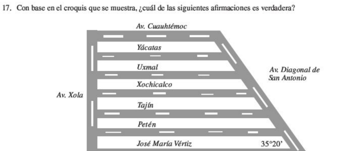 Con base en el croquis que se muestra, ¿cuál de las siguientes afirmaciones es verdadera?
Av. Cuauhtémoc
Yácatas
Uxmal Av. Diagonal de
San Antonio
Xochicalco
Av. Xola
Tajín
Petén
José María Vértiz 35°20'