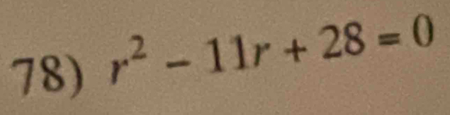 r^2-11r+28=0