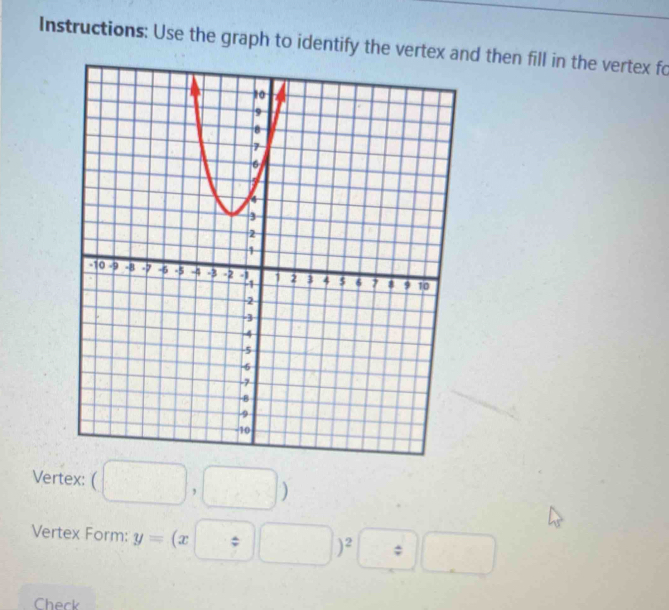 Solved: Instructions: Use the graph to identify the vertex and then ...