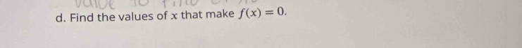 Find the values of x that make f(x)=0.