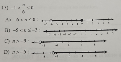 -1
A) -6
B) -5
C) n>-9
D) n>-5