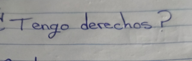 Tengo derechos?