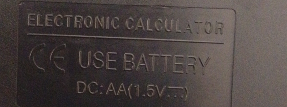 ELECTRONIC CALCULATOR 
USE BATTERY 
DC: AA(1.5V