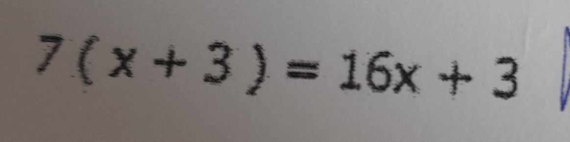 7(x+3)=16x+3