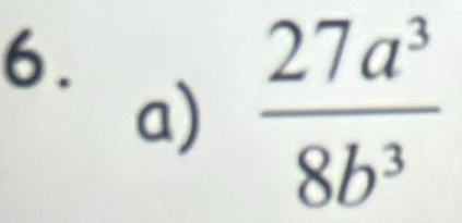  27a^3/8b^3 