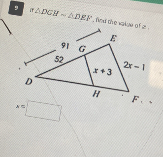 If △ DGHsim △ DEF
x=□