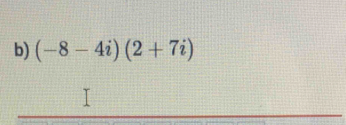 (-8-4i)(2+7i)