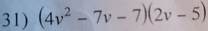 (4v^2-7v-7)(2v-5)