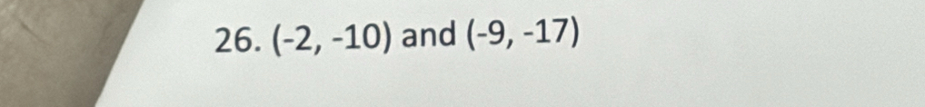 (-2,-10) and (-9,-17)