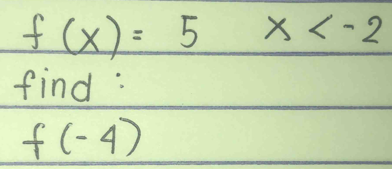 f(x)=5x
find :
f(-4)