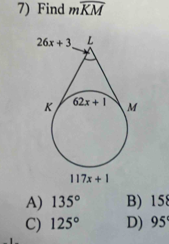 Find mwidehat KM
A) 135° B) 158
C) 125° D) 95°