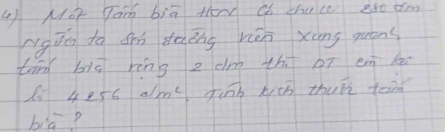 Mo Tom biā te a chacc es0 am 
Ngāen to sm daing róén xung quáns 
tard big rìng z dm th bī em kei
25 4 2 56dm^2 Jinb hich thuis toim 
biā?