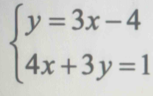 beginarrayl y=3x-4 4x+3y=1endarray.