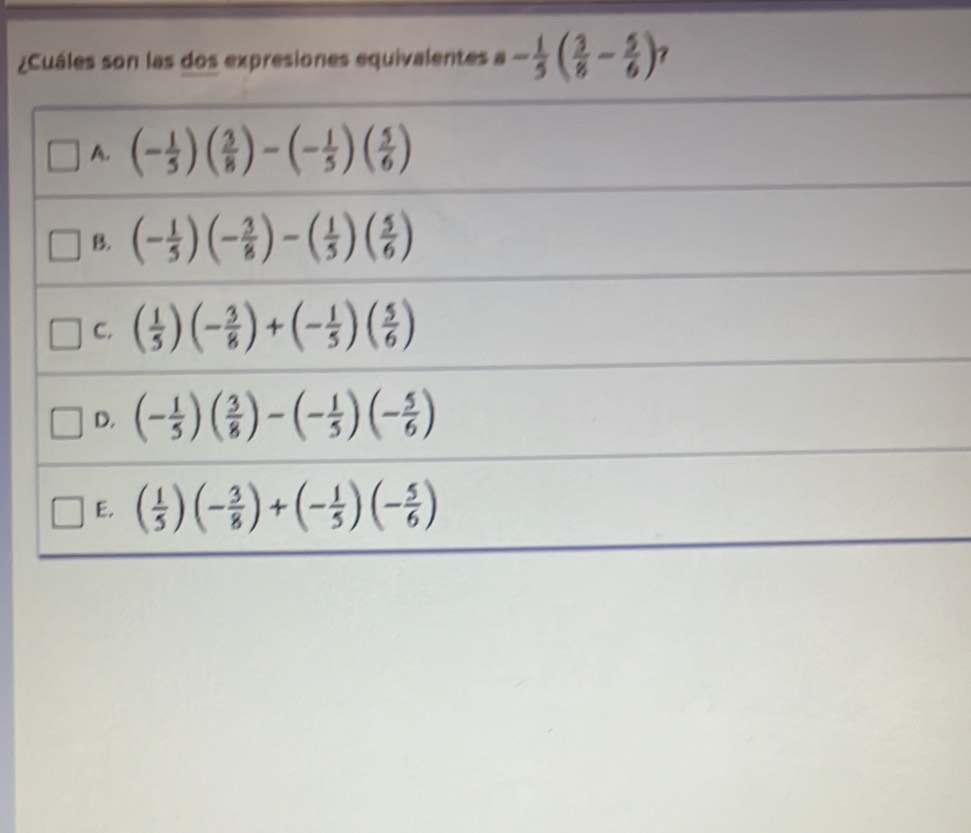 ¿Cuáles son las dos expresiones equivalentes a- 1/5 ( 3/8 - 5/6 ) ?