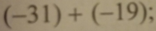 (-31)+(-19);