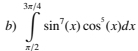 ∈tlimits _(π /2)^(3π /4)sin^7(x)cos^5(x)dx