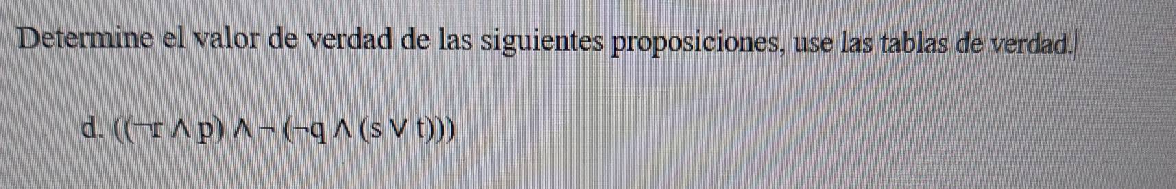 Resuelto:Determine el valor de verdad de las siguientes proposiciones ...
