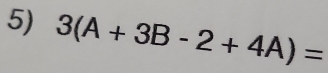 3(A+3B-2+4A)=