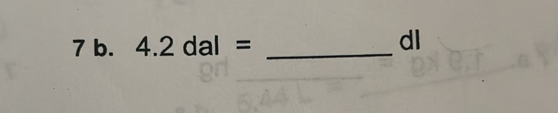 4.2dal= _ 
dl