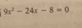 9x^2-24x-8=0