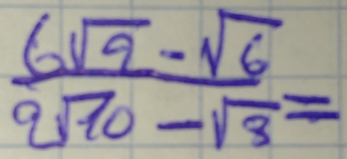  (6sqrt(9)-sqrt(6))/9sqrt(70)-sqrt(3) =