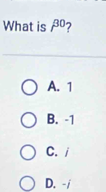 What is beta^0 7
A. 1
B. -1
C. i
D. - j