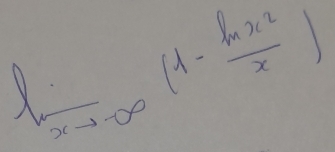 l 1/xto -∈fty  (1- ln x^2/x )