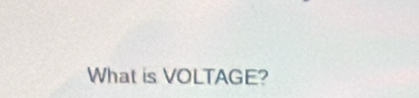 What is VOLTAGE?