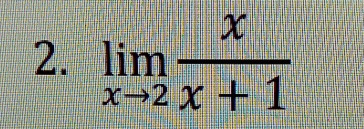 limlimits _xto 2 x/x+1 