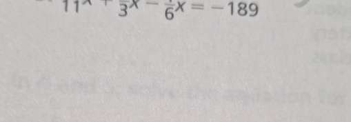 11^(wedge)13^x- 1/6 x=-189